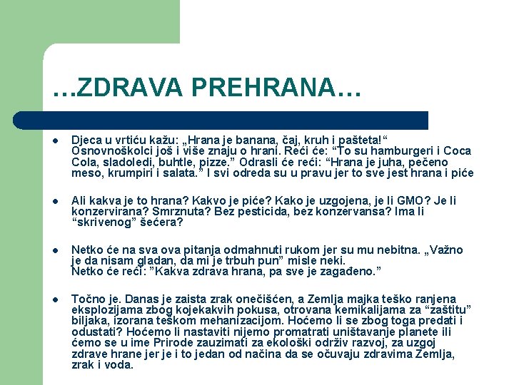 …ZDRAVA PREHRANA… l Djeca u vrtiću kažu: „Hrana je banana, čaj, kruh i pašteta!“