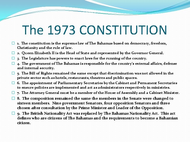 The 1973 CONSTITUTION � 1. The constitution is the supreme law of The Bahamas