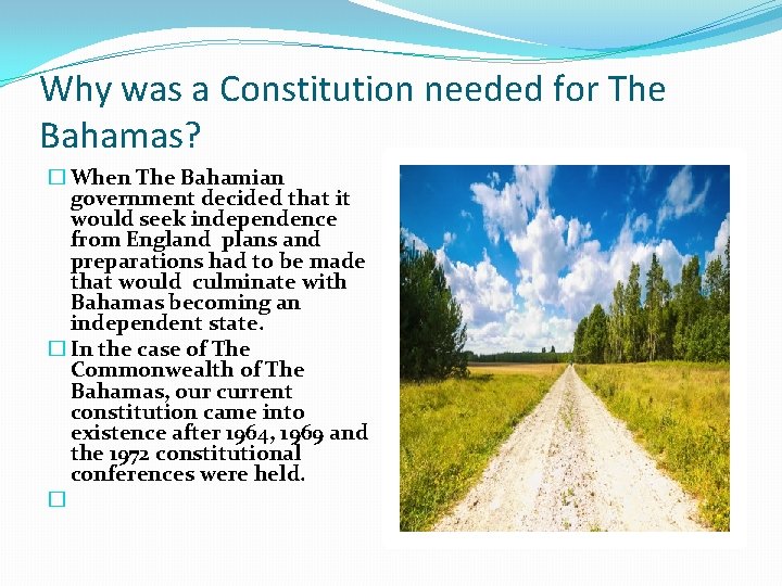 Why was a Constitution needed for The Bahamas? � When The Bahamian government decided