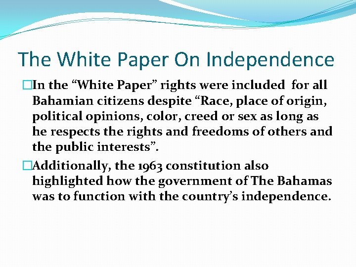 The White Paper On Independence �In the “White Paper” rights were included for all