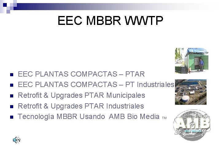 EEC MBBR WWTP n n n EEC PLANTAS COMPACTAS – PTAR EEC PLANTAS COMPACTAS