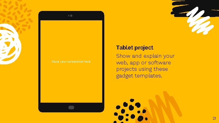 Tablet project Place your screenshot here Show and explain your web, app or software