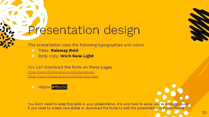 Presentation design This presentation uses the following typographies and colors: ✘ Titles: Raleway Bold