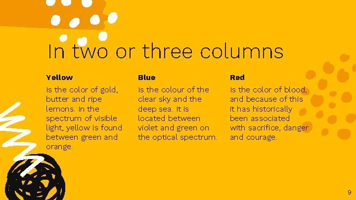 In two or three columns Yellow Blue Red Is the color of gold, butter