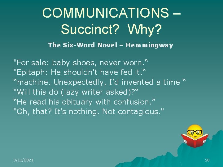 COMMUNICATIONS – Succinct? Why? The Six-Word Novel – Hemmingway "For sale: baby shoes, never