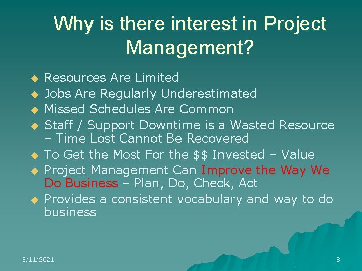Why is there interest in Project Management? u u u u Resources Are Limited