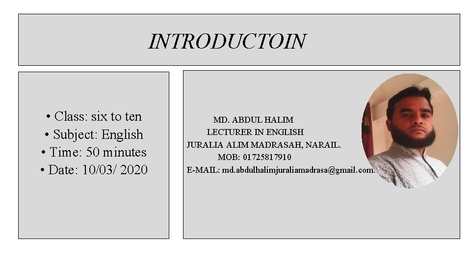 INTRODUCTOIN • Class: six to ten • Subject: English • Time: 50 minutes •
