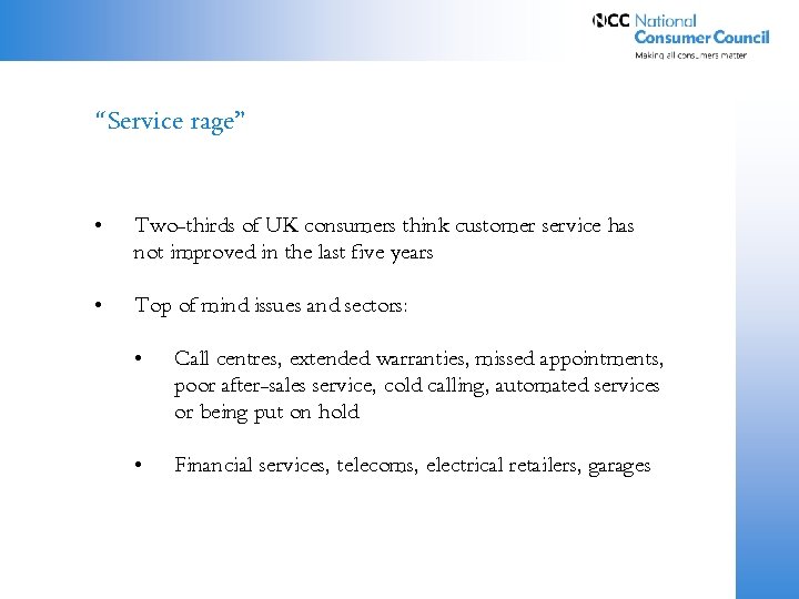 “Service rage” • Two-thirds of UK consumers think customer service has not improved in