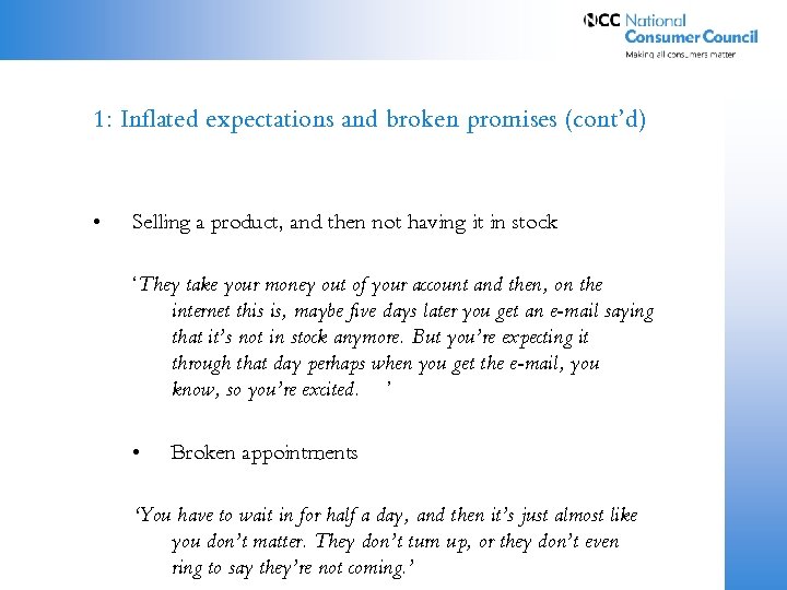 1: Inflated expectations and broken promises (cont’d) • Selling a product, and then not
