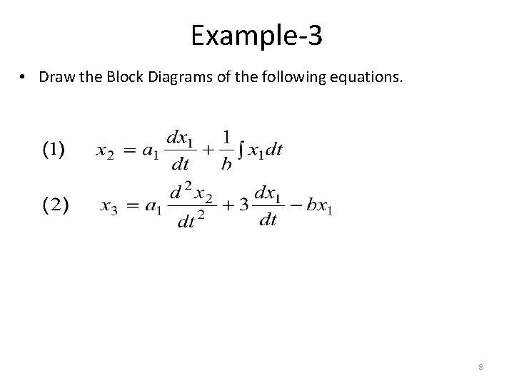 Example-3 • Draw the Block Diagrams of the following equations. 8 Example-3 • Draw the Block Diagrams of the following equations. 8