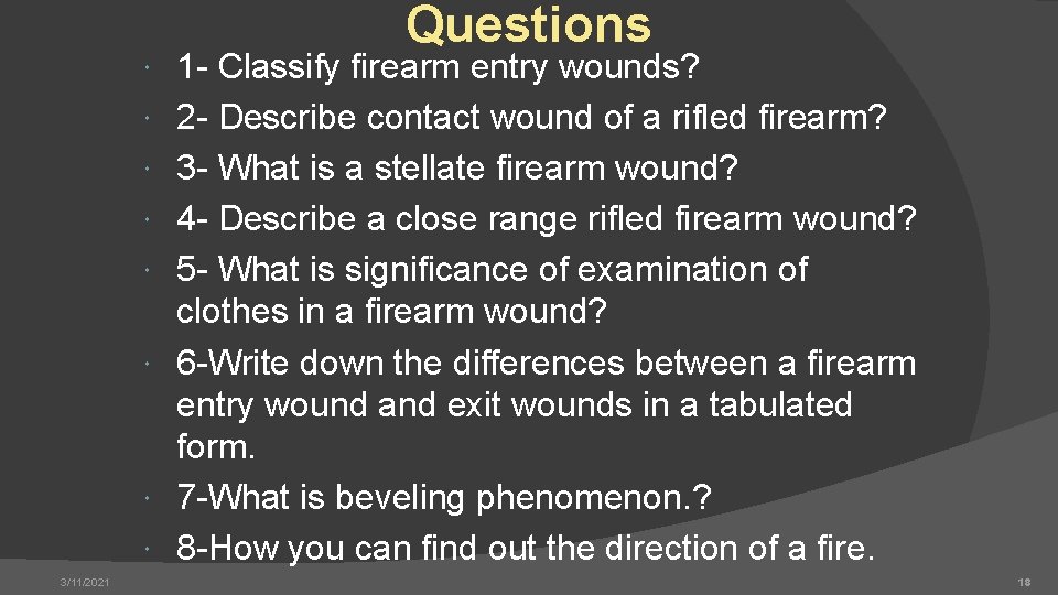  3/11/2021 Questions 1 - Classify firearm entry wounds? 2 - Describe contact wound