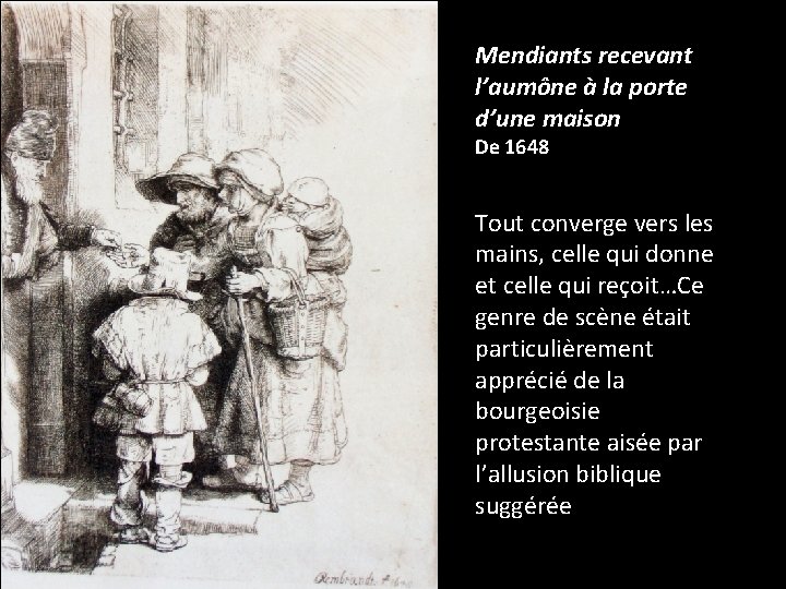 Mendiants recevant l’aumône à la porte d’une maison De 1648 Tout converge vers les