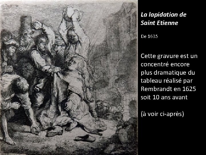 La lapidation de Saint Etienne De 1635 Cette gravure est un concentré encore plus