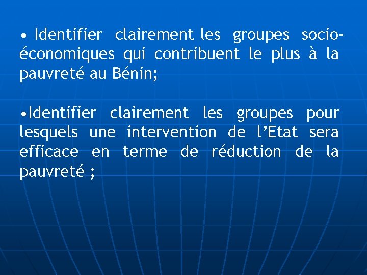  • Identifier clairement les groupes socioéconomiques qui contribuent le plus à la pauvreté