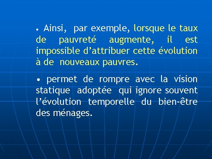 Ainsi, par exemple, lorsque le taux de pauvreté augmente, il est impossible d’attribuer cette