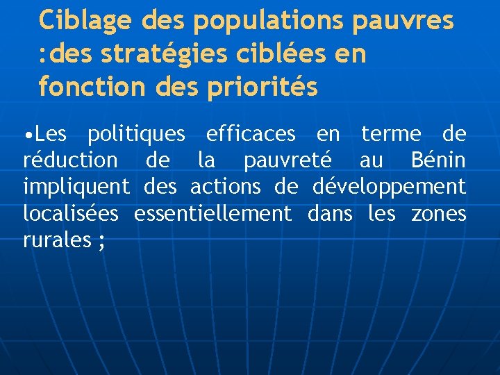 Ciblage des populations pauvres : des stratégies ciblées en fonction des priorités • Les