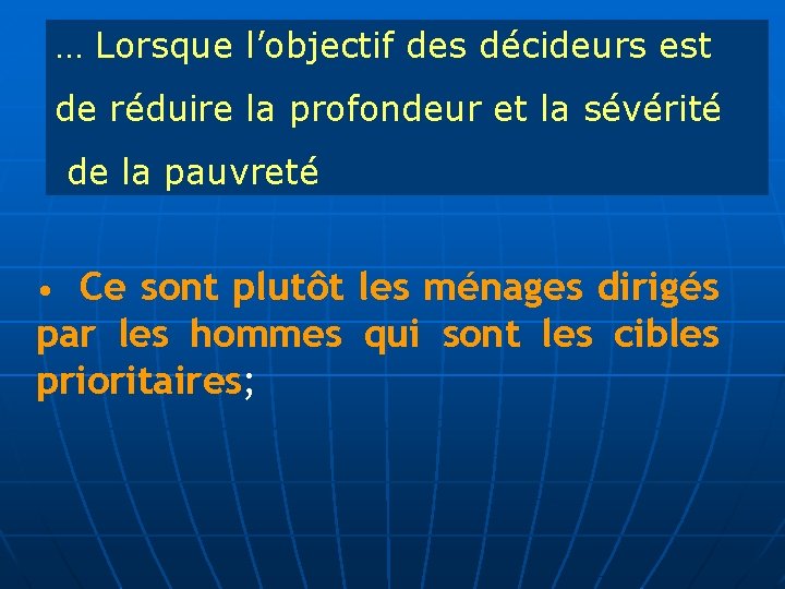 … Lorsque l’objectif des décideurs est de réduire la profondeur et la sévérité de