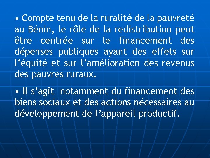  • Compte tenu de la ruralité de la pauvreté au Bénin, le rôle