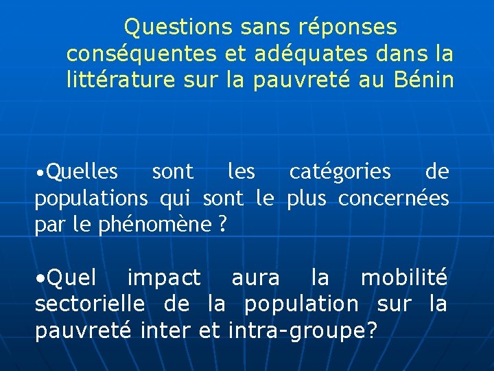 Questions sans réponses conséquentes et adéquates dans la littérature sur la pauvreté au Bénin