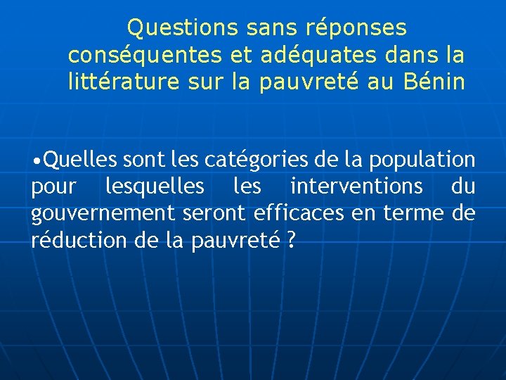 Questions sans réponses conséquentes et adéquates dans la littérature sur la pauvreté au Bénin