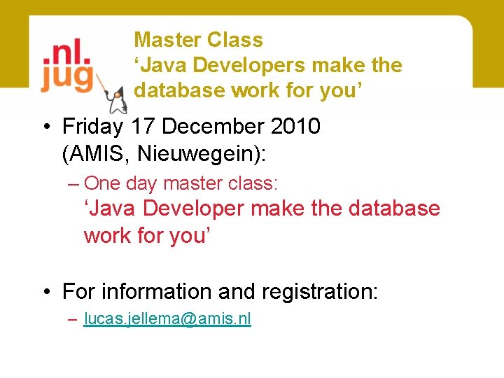 Master Class ‘Java Developers make the database work for you’ • Friday 17 December