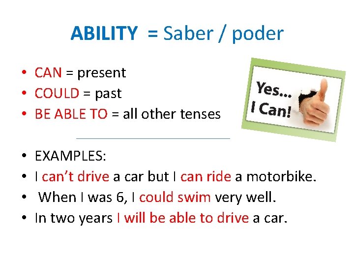 ABILITY = Saber / poder • CAN = present • COULD = past •