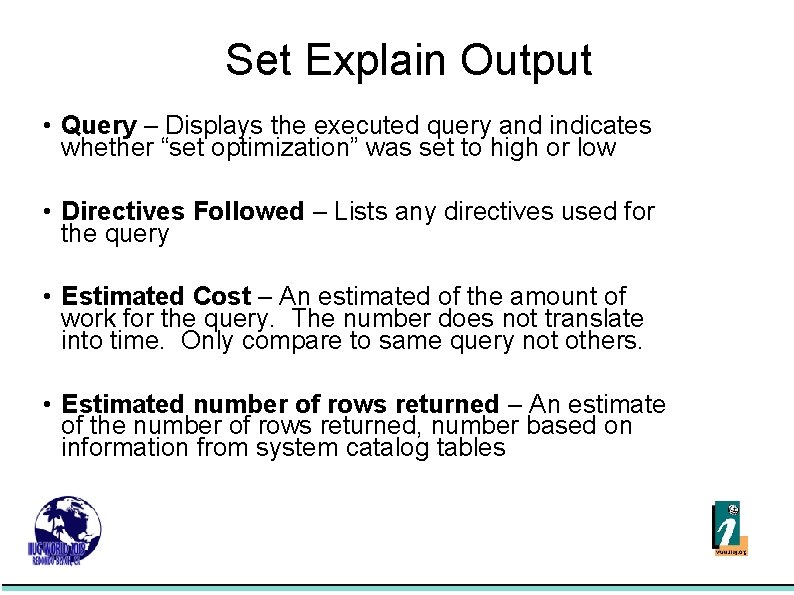 Set Explain Output • Query – Displays the executed query and indicates whether “set