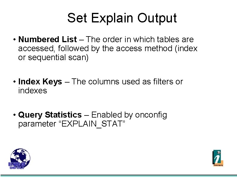 Set Explain Output • Numbered List – The order in which tables are accessed,