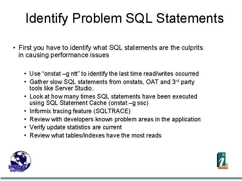 Identify Problem SQL Statements • First you have to identify what SQL statements are