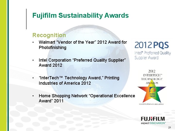 Fujifilm Sustainability Awards Recognition • Walmart “Vendor of the Year” 2012 Award for Photofinishing