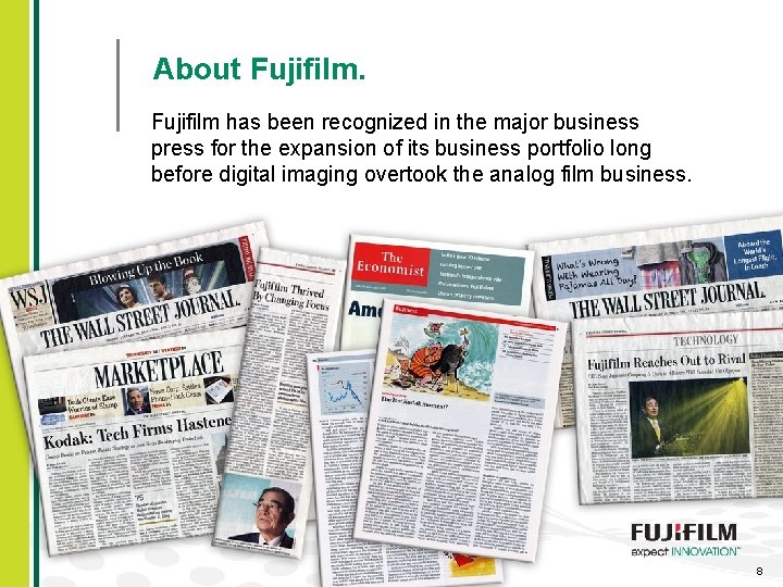 About Fujifilm has been recognized in the major business press for the expansion of
