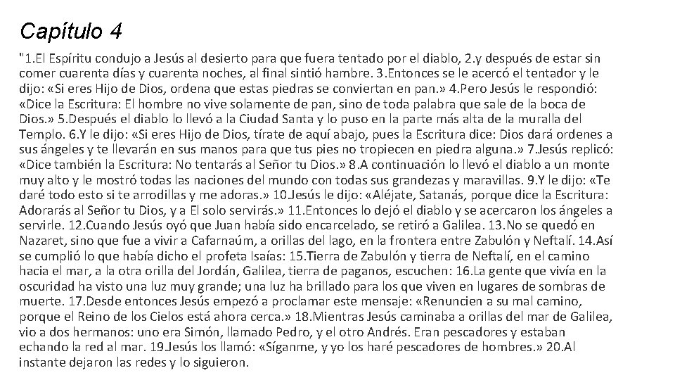 Capítulo 4 "1. El Espíritu condujo a Jesús al desierto para que fuera tentado Capítulo 4 "1. El Espíritu condujo a Jesús al desierto para que fuera tentado