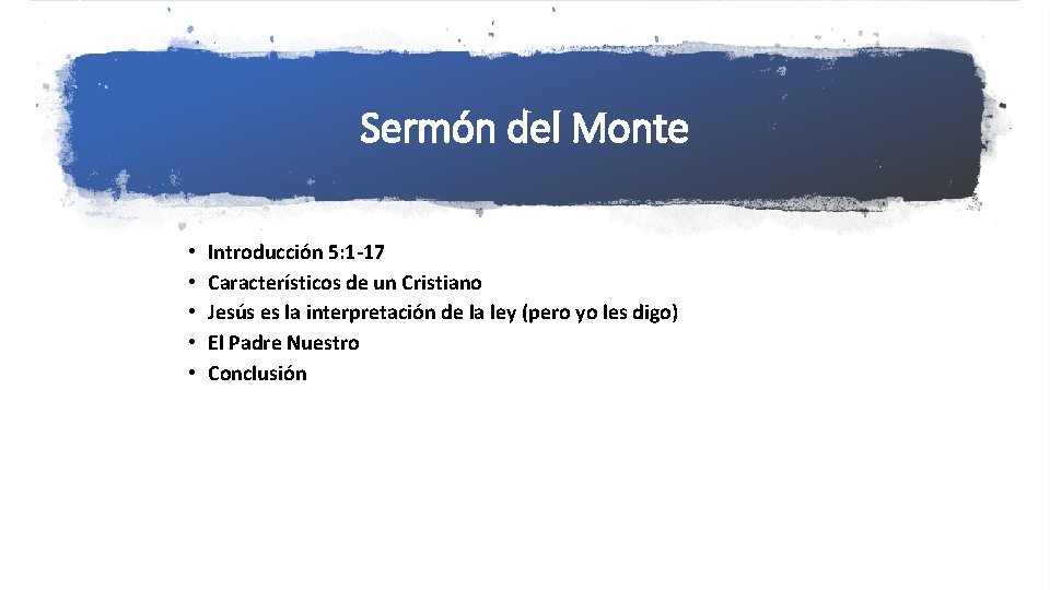 Sermón del Monte • • • Introducción 5: 1 -17 Característicos de un Cristiano
