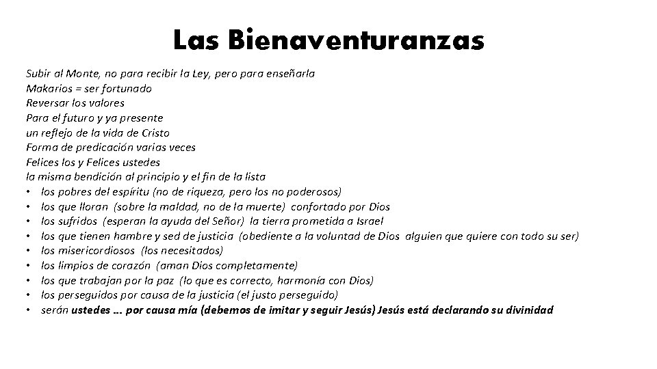 Las Bienaventuranzas Subir al Monte, no para recibir la Ley, pero para enseñarla Makarios