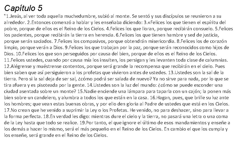 Capítulo 5 "1. Jesús, al ver toda aquella muchedumbre, subió al monte. Se sentó