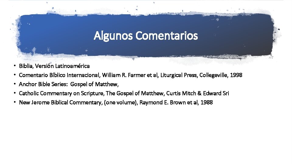 Algunos Comentarios • • • Biblia, Versión Latinoamérica Comentario Bíblico Internacional, William R. Farmer