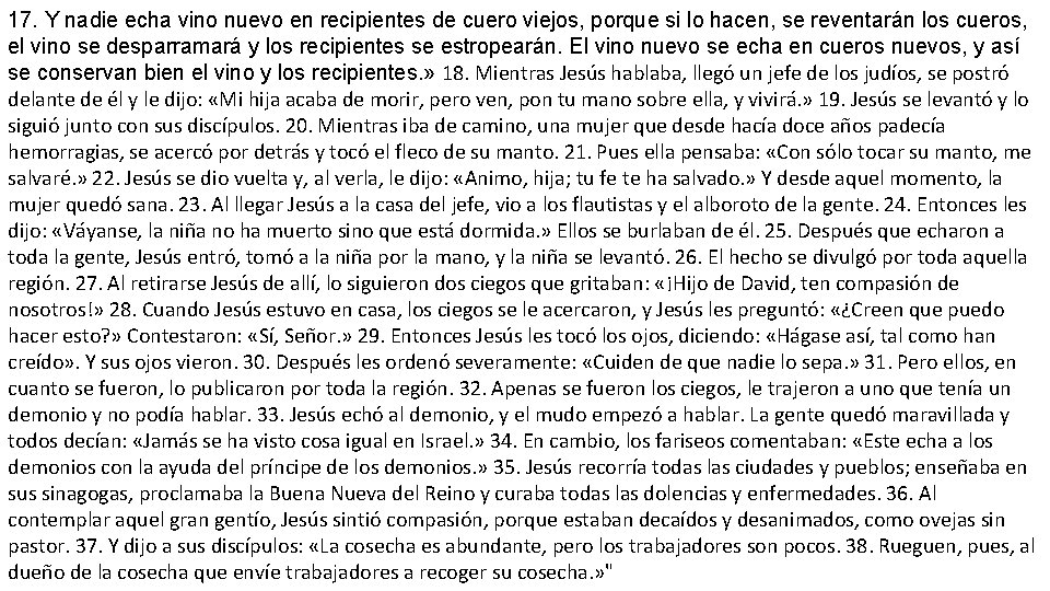 17. Y nadie echa vino nuevo en recipientes de cuero viejos, porque si lo 17. Y nadie echa vino nuevo en recipientes de cuero viejos, porque si lo