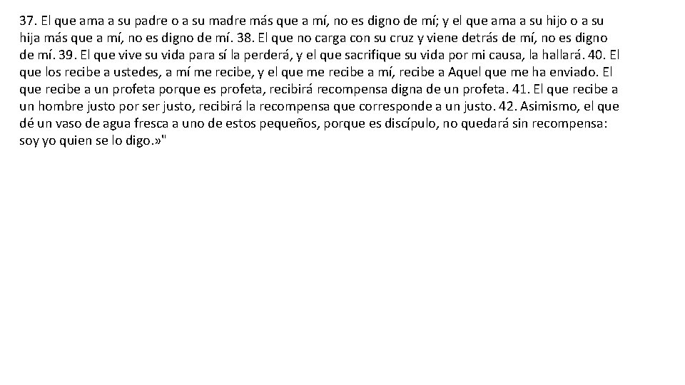 37. El que ama a su padre o a su madre más que a 37. El que ama a su padre o a su madre más que a