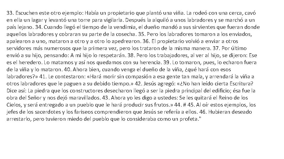 33. Escuchen este otro ejemplo: Había un propietario que plantó una viña. La rodeó 33. Escuchen este otro ejemplo: Había un propietario que plantó una viña. La rodeó