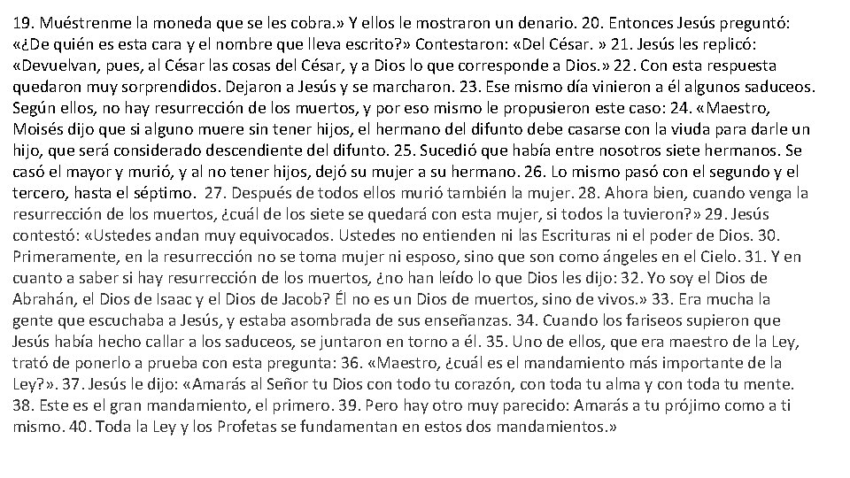19. Muéstrenme la moneda que se les cobra. » Y ellos le mostraron un 19. Muéstrenme la moneda que se les cobra. » Y ellos le mostraron un