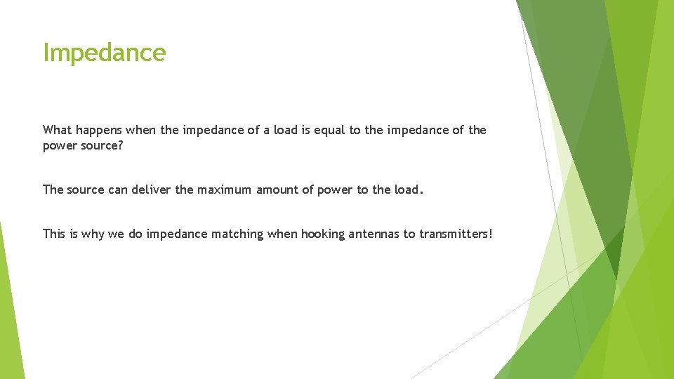 Impedance What happens when the impedance of a load is equal to the impedance