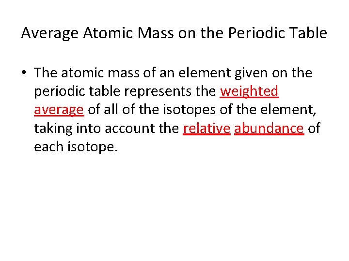 Average Atomic Mass on the Periodic Table • The atomic mass of an element
