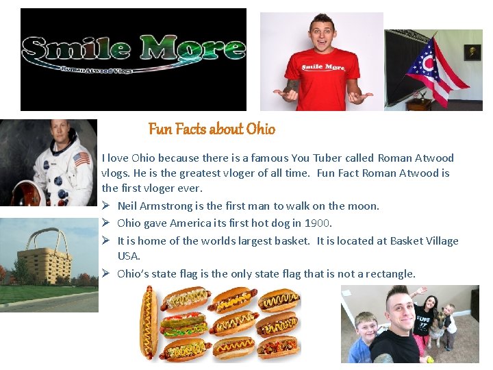 Fun Facts about Ohio I love Ohio because there is a famous You Tuber