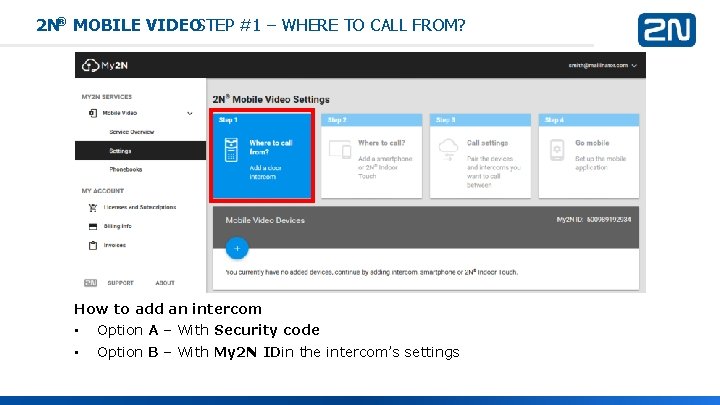 2 N® MOBILE VIDEOSTEP #1 – WHERE TO CALL FROM? How to add an