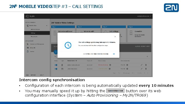 2 N® MOBILE VIDEOSTEP #3 – CALL SETTINGS Intercom config synchronisation • • Configuration