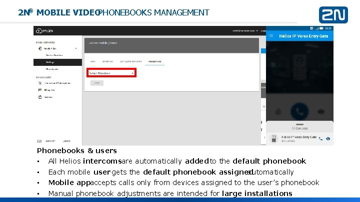 2 N® MOBILE VIDEOPHONEBOOKS MANAGEMENT Phonebooks & users • • All Helios intercoms are