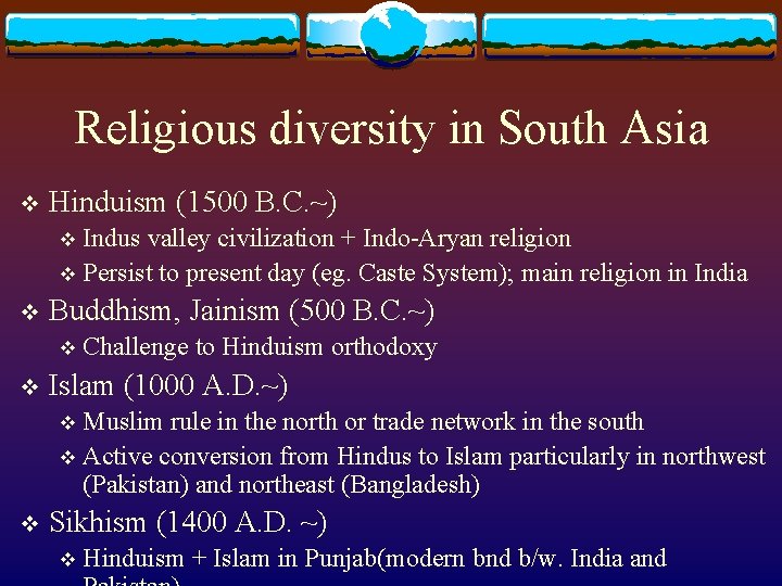 Religious diversity in South Asia v Hinduism (1500 B. C. ~) Indus valley civilization