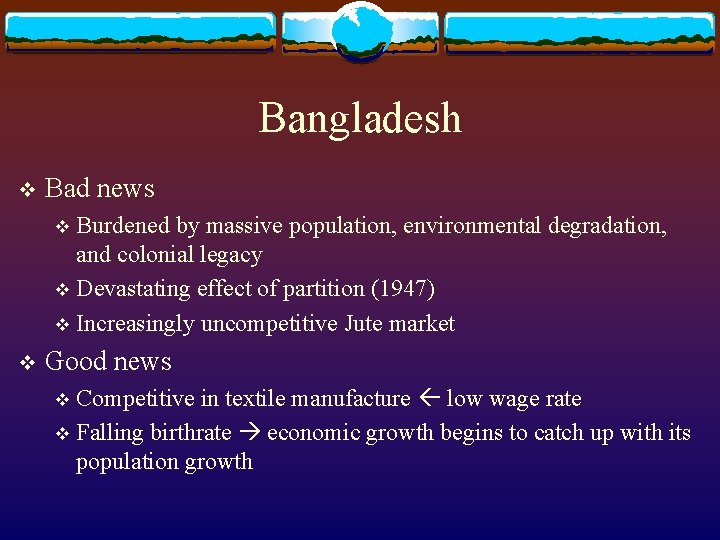 Bangladesh v Bad news Burdened by massive population, environmental degradation, and colonial legacy v