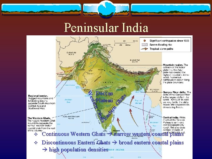Peninsular India Gh ats Ea ste rn s hat n. G ster We Deccan
