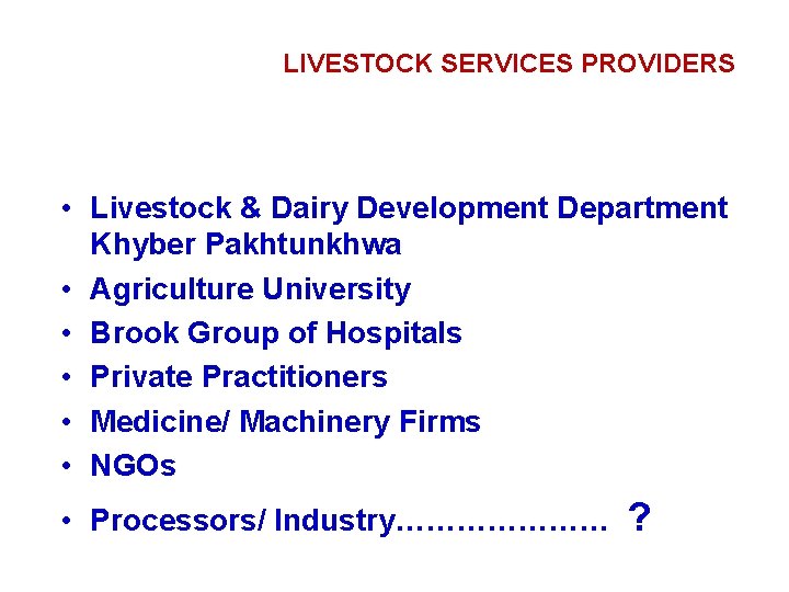 LIVESTOCK SERVICES PROVIDERS • Livestock & Dairy Development Department Khyber Pakhtunkhwa • Agriculture University
